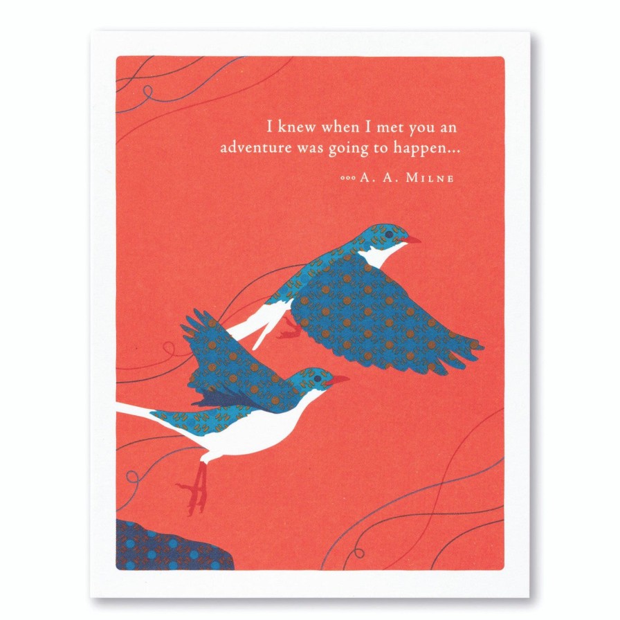 Art & Paper Compendium | Friendship Card-"I Knew When I Met You An Adventure Was Going To Happen…" —A. A. Milne