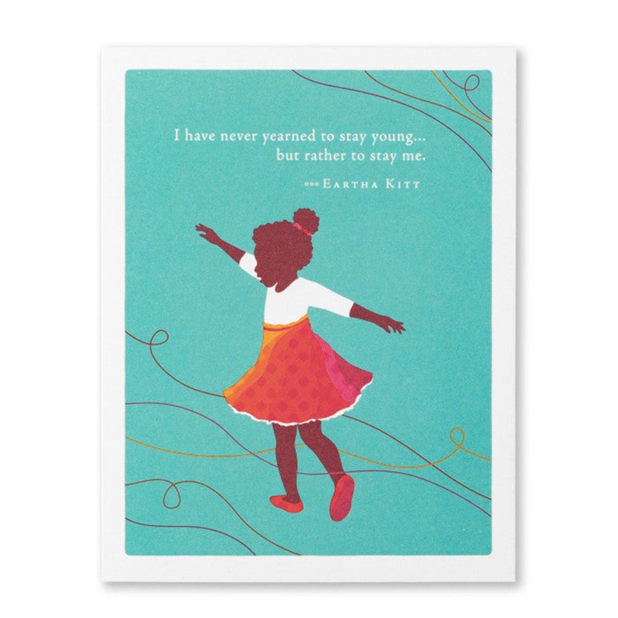 Art & Paper Compendium | Birthday Card-"I Have Never Yearned To Stay Young… But Rather To Stay Me." —Eartha Kitt